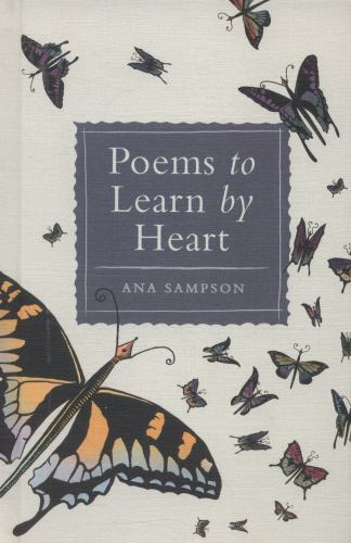Poems to Learn by Heart by Sampson, Ana