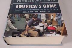 Tumultuous Times in America’s Game by Bryan Soderholm-Difatte Baseball Book