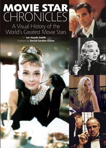 Movie Star Chronicles: A Visual His…, Smith, Ian Hayd