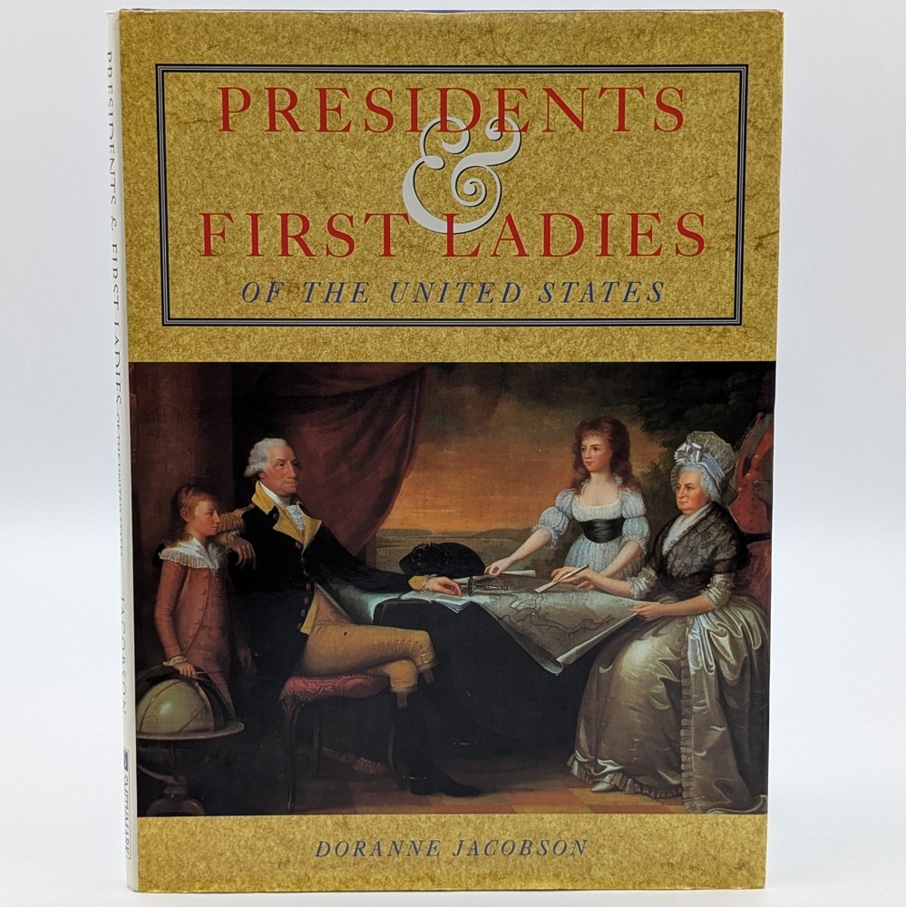 Presidents & First Ladies Of The United States By Doranne Jacobson Hardcover