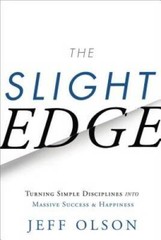 The Slight Edge: Turning Simple Disciplines into Massive Success and Ha – GOOD