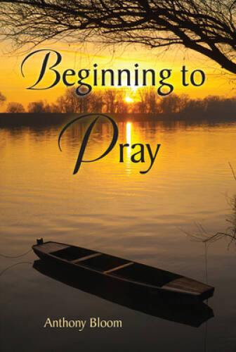 Beginning to Pray – Paperback By Anthony Bloom – VERY GOOD