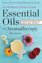 Essential Oils & Aromatherapy, An Introductory Guide: More Than 300 Recip – GOOD