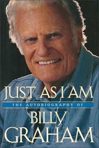 Just As I Am: The Autobiography of Billy Graham – Hardcover – GOOD