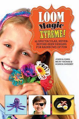 Loom Magic Xtreme!: 25 Spectacular, Never-Before-Seen Designs for Rainbow – GOOD