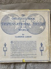 The Greatest Book On Dispensational Truth In The World by Clarence Larkin 1920