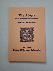 The Adepts In The Western Esoteric Orders of Universal Reformation Manly P Hall
