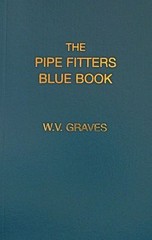 The Pipe Fitters Blue Book by W. V. Graves AUTHENTIC The „Pipe Blble”