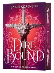 Dire Bound (Deluxe Limited Edition) (The Wolves of Ruin, 1) by Sable Sorensen