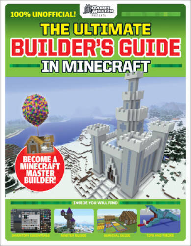 The Ultimate Builderâ??s Guide in Minecraft (GamesMaster Presents) – GOOD