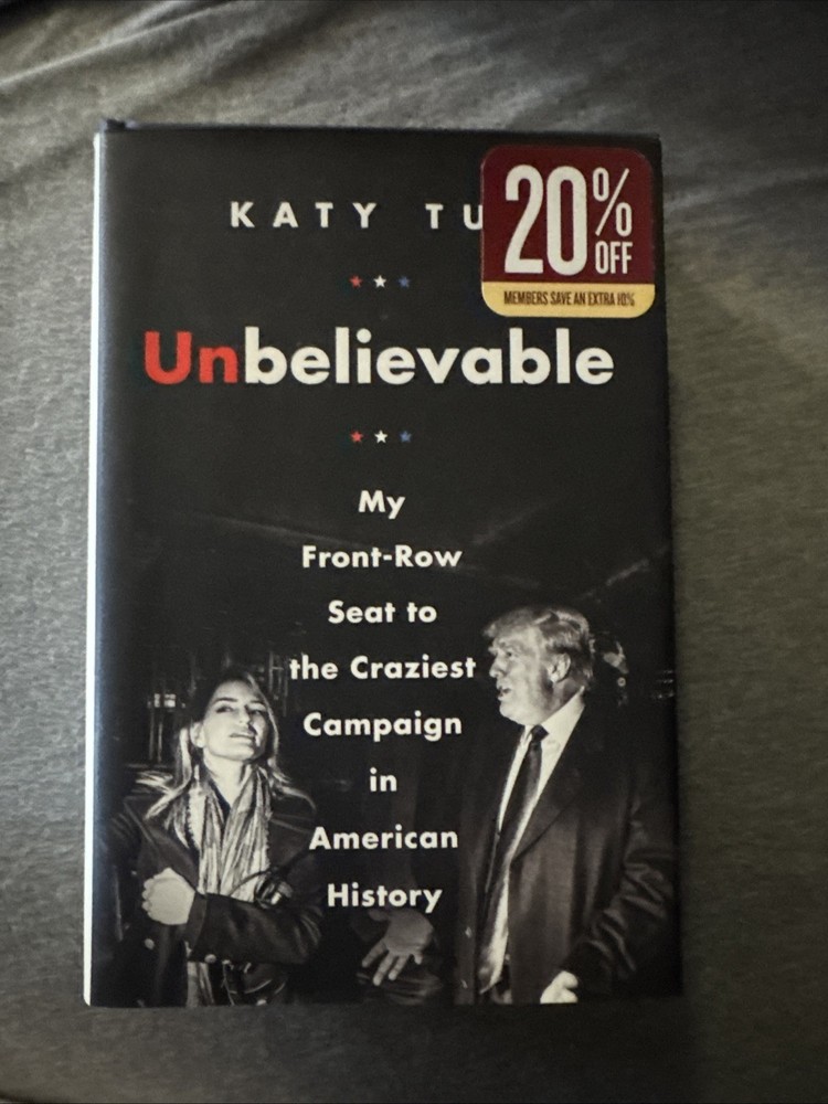 Unbelievable : My Front-Row Seat to the Craziest Campaign in American History