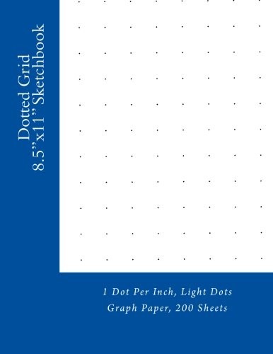 DOTTED GRID 8.5″X11″ SKETCHBOOK: 1 DOT PER INCH, LIGHT By Paul M Fleury **NEW**