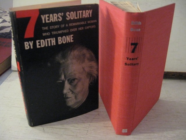 „7 YEARS’ SOLITARY” Edith BONE; FE 1957 HC /DJ, VGC