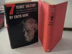 „7 YEARS’ SOLITARY” Edith BONE; FE 1957 HC /DJ, VGC