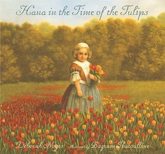 Hana in the Time of the Tulips by Deborah Noyes