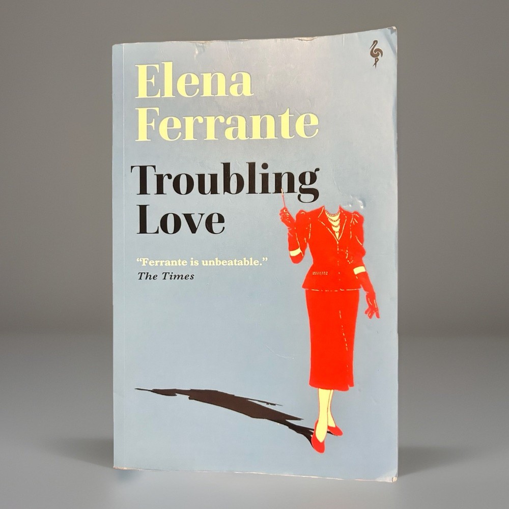 Troubling Love by the author of My Brilliant Friend by Elena Ferrante Paperback
