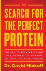 The Search for the Perfect Protein: The Key to Solving Weight Loss, Depre – GOOD