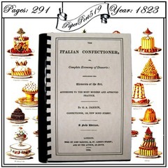 1823 The Italian Confectioner Vintage Cook Book 291 Pages