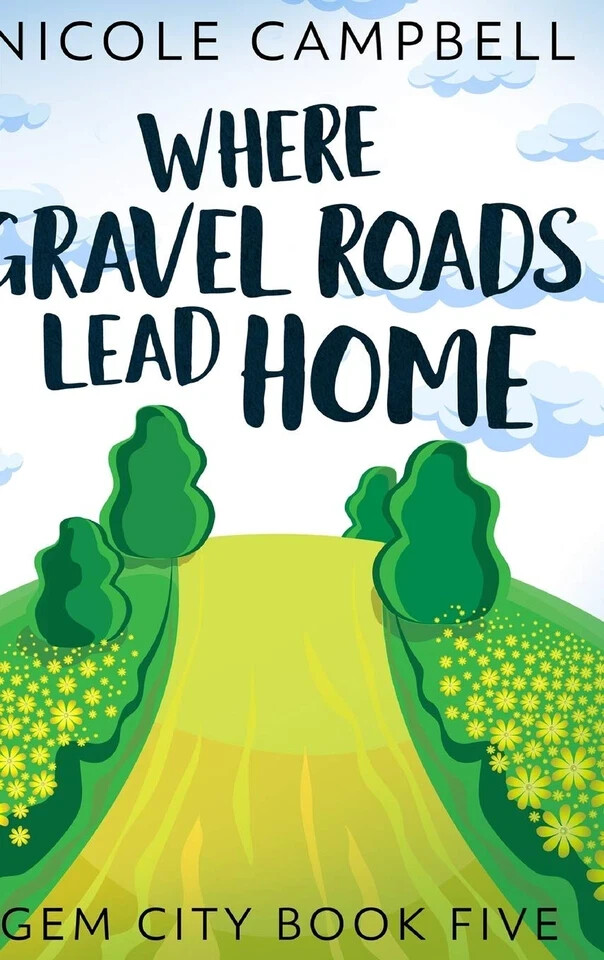 Where Gravel Roads Lead Home (Gem City Book 5)