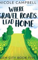 Where Gravel Roads Lead Home (Gem City Book 5)