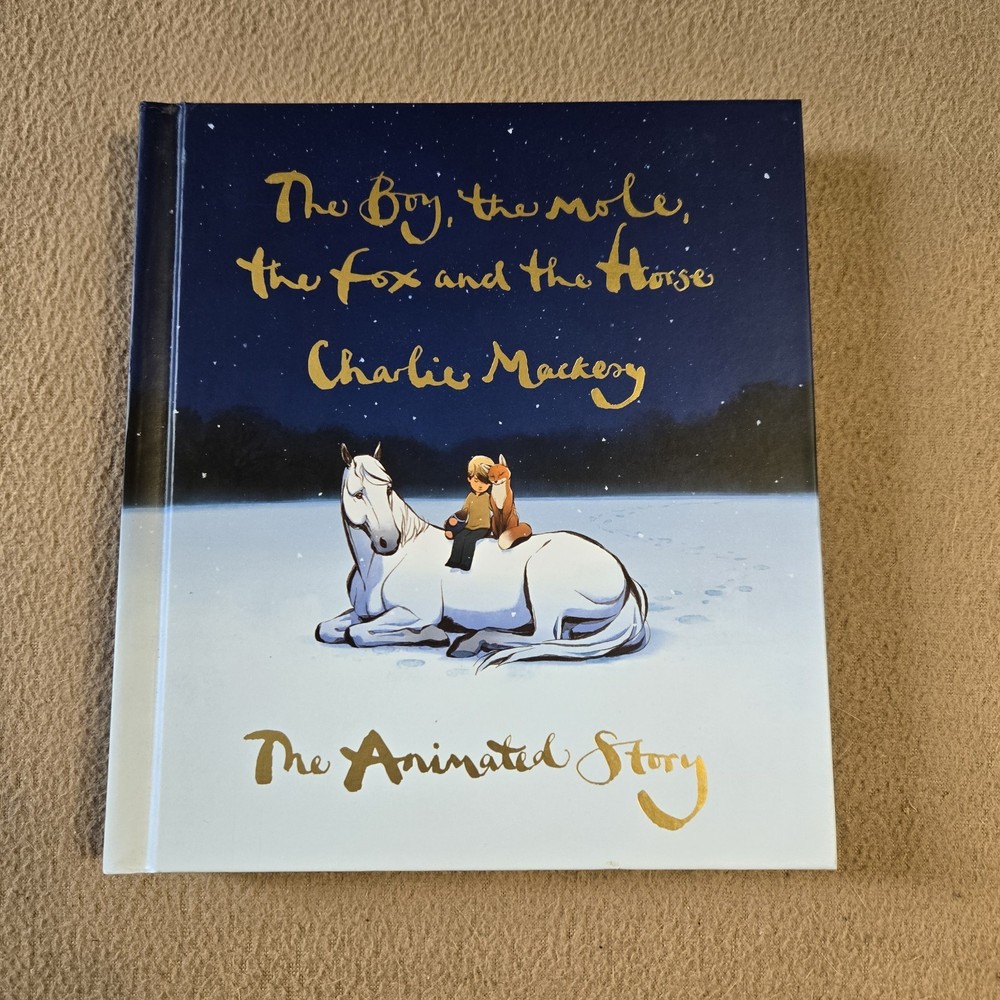 The Boy the Mole the Fox and the Horse, Mackesy, Animated Story, 1st Printing