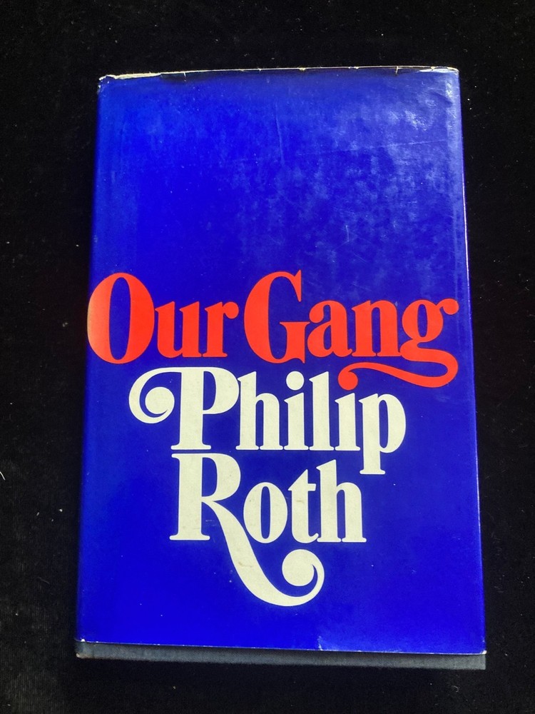 OUR GANG by Philip Roth vintage 1971 Random House FIRST EDITION hardcover HCDJ