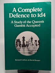 Chess Ser.: A Complete Defence to 1d4 : A Study of the Queen’s Gambit…