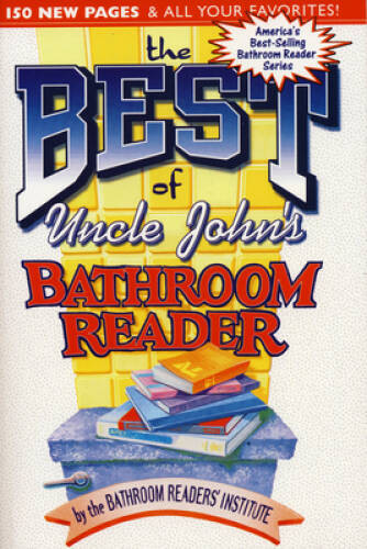 The Best of Uncle John’s Bathroom Reader (Uncle John’s Bathroom Reader – GOOD