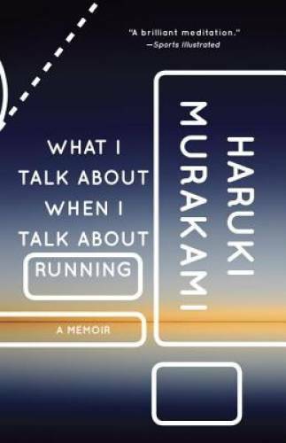 What I Talk About When I Talk About Running: A Memoir (Vintage Interna – GOOD