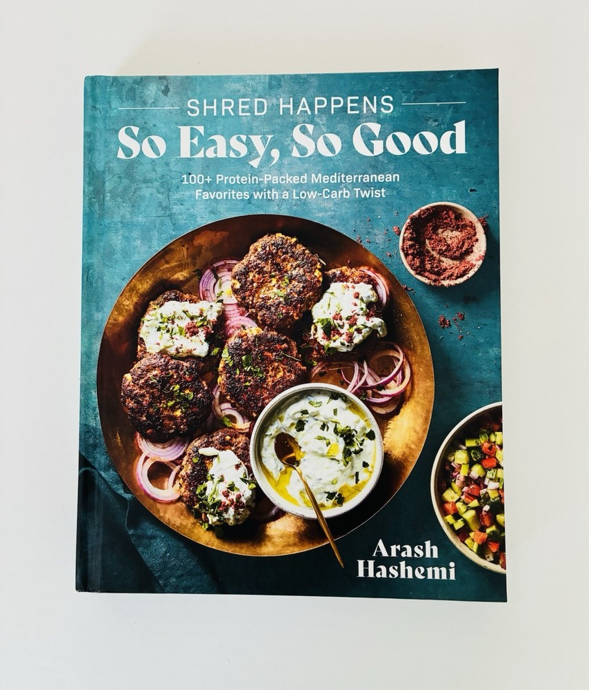 Shred Happens So Easy, So Good by Arash Hashemi- Over 100 Protein-Packed