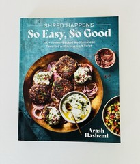 Shred Happens So Easy, So Good by Arash Hashemi- Over 100 Protein-Packed