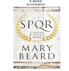 SPQR: A History of Ancient Rome, Mary Beard 2015