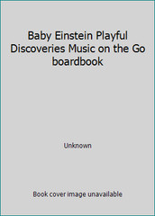 Baby Einstein Playful Discoveries Music on the Go boardbook by Unknown