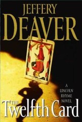 The Twelfth Card: A Lincoln Rhyme Novel (Lincoln Rhyme Novels) – GOOD