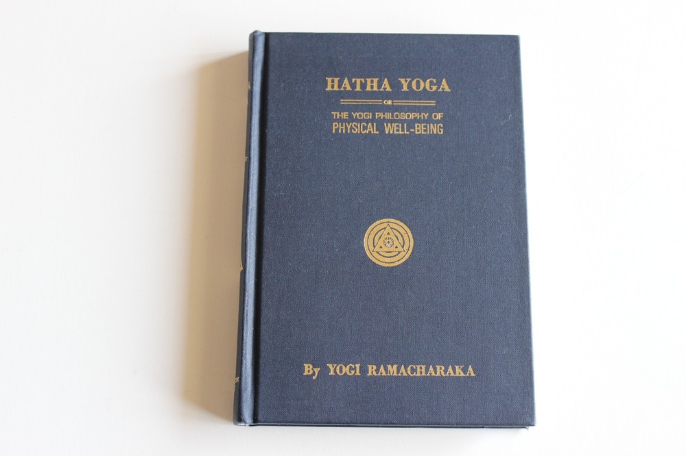 Hatha Yoga or The Yogi Philosophy of Physical Well-Being Yogi Ramacharaka HB