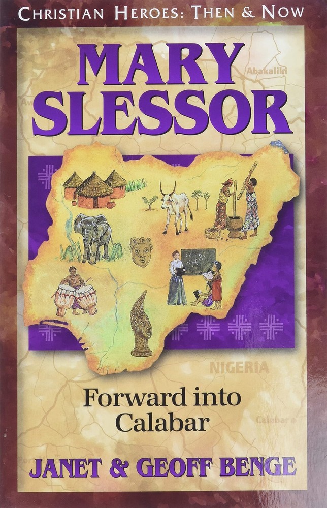 Mary Slessor: Forward into Calabar (Christian Heroes: Then and Now)
