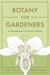 Botany for Gardeners, Fourth Edition: An Introduction to the Science of Plants b
