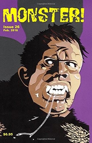 MONSTER! #26: FEBRUARY 2016 By Steve Fentone & Tim Paxton **BRAND NEW**