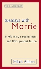 Tuesdays with Morrie: An Old Man, a Young Man By Mitch Albom () NEW – Brand New