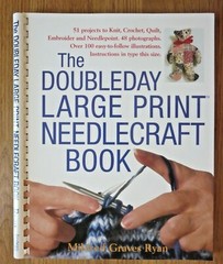 The Doubleday Large Print Needlecraft Book by Mildred Graves Ryan (1999)