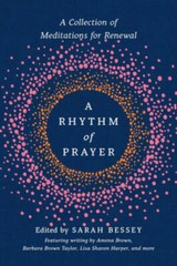 A Rhythm of Prayer: A Collection of Meditations for Renewal – VERY GOOD