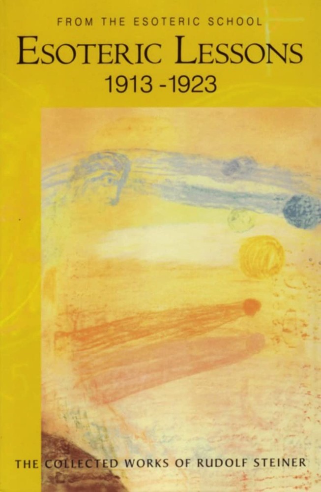 Esoteric Lessons 1913-1923: From the Esoteric School, Vol. 3 (The Collected …