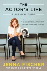 The Actor’s Life: A Survival Guide – Paperback By Fischer, Jenna – VERY GOOD