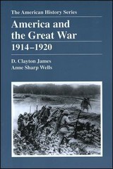 America and the Great War: 1914 – 1920 (The American History Series) by James,