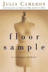 Floor Sample : A Creative Memoir Paperback Julia Cameron