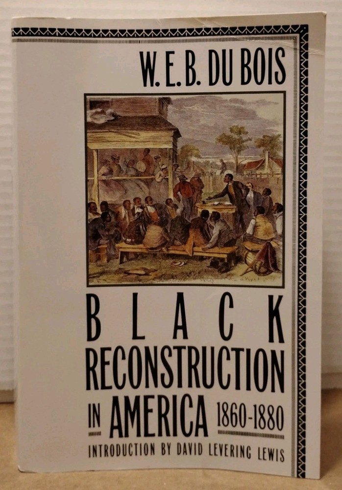 Black Reconstruction in America 1860-1880 by W. E. B. Du Bois – 1999 – Paperback