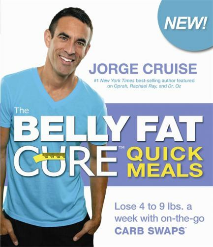The Belly Fat Cure ? Quick Meals: Lose 4 to 9 lbs. a week wit… by Jorge Cruise