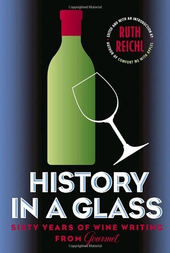 History in a Glass: Sixty Years of Wine Writing from Gourmet (Modern Library…
