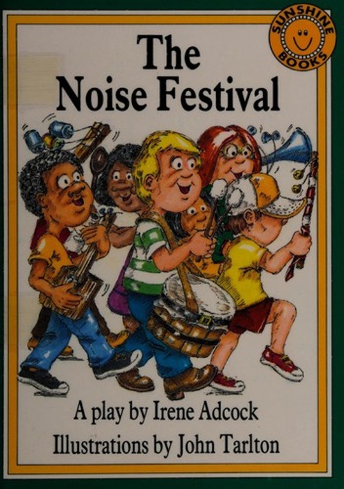 The Noise Festival: A play Sunshine Books Irene Adcock
