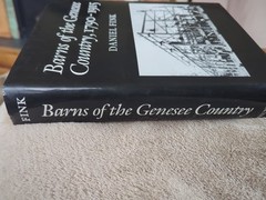 Barns of the Genesee Country, 1790-1915, by Daniel Fink, Hardcover, 528 pages